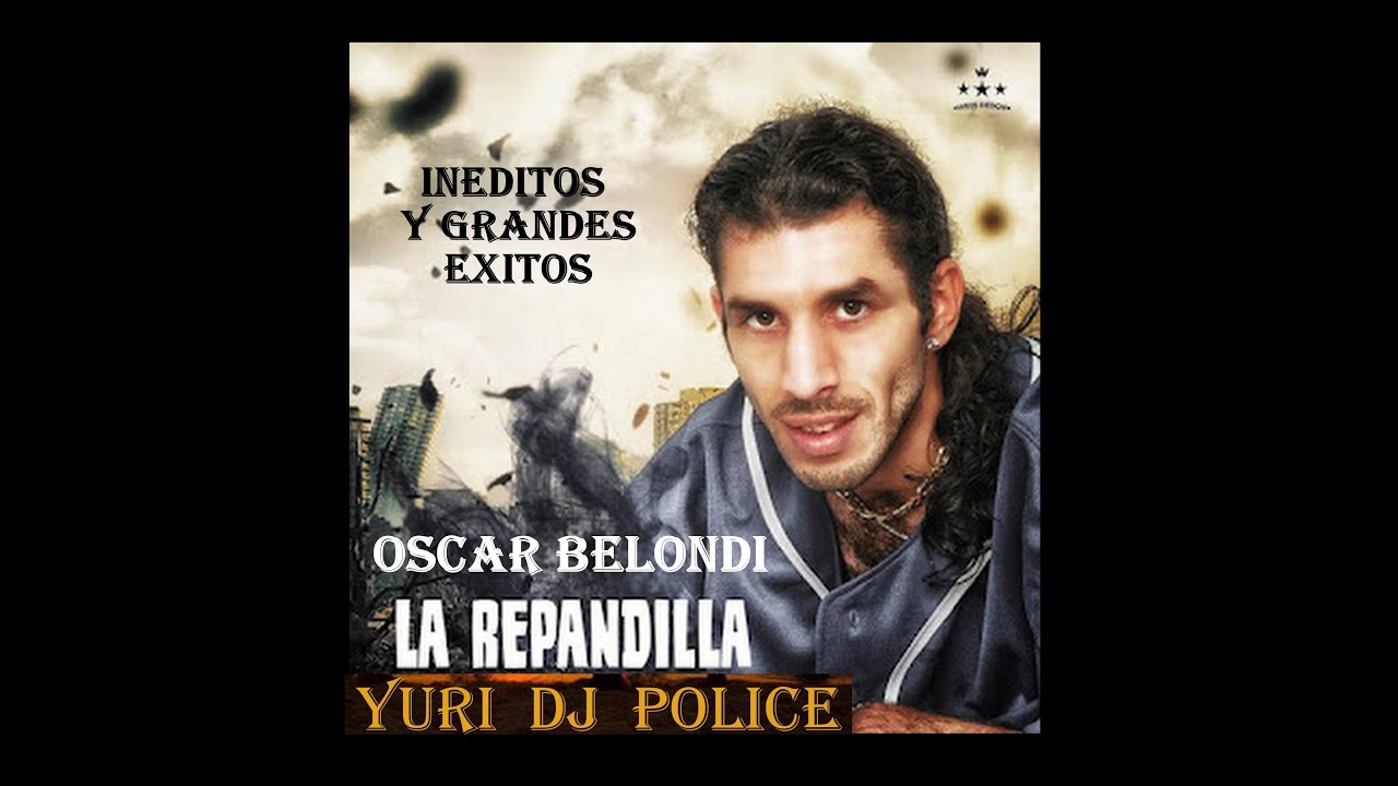 LA RE PANDILLA - OSCAR BELONDI - INEDITOS Y GRANDES EXITOS