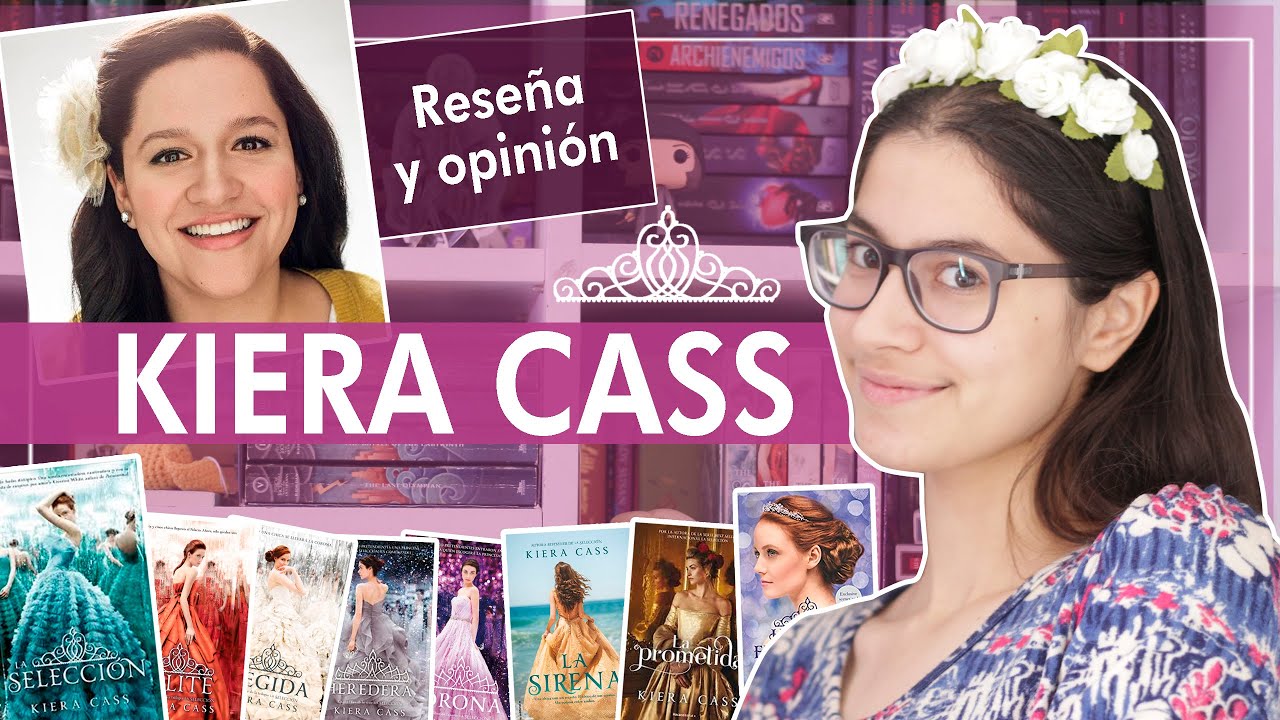 Todos los libros de KIERA CASS / Guia de lectura lamaleluna booktube argentina
