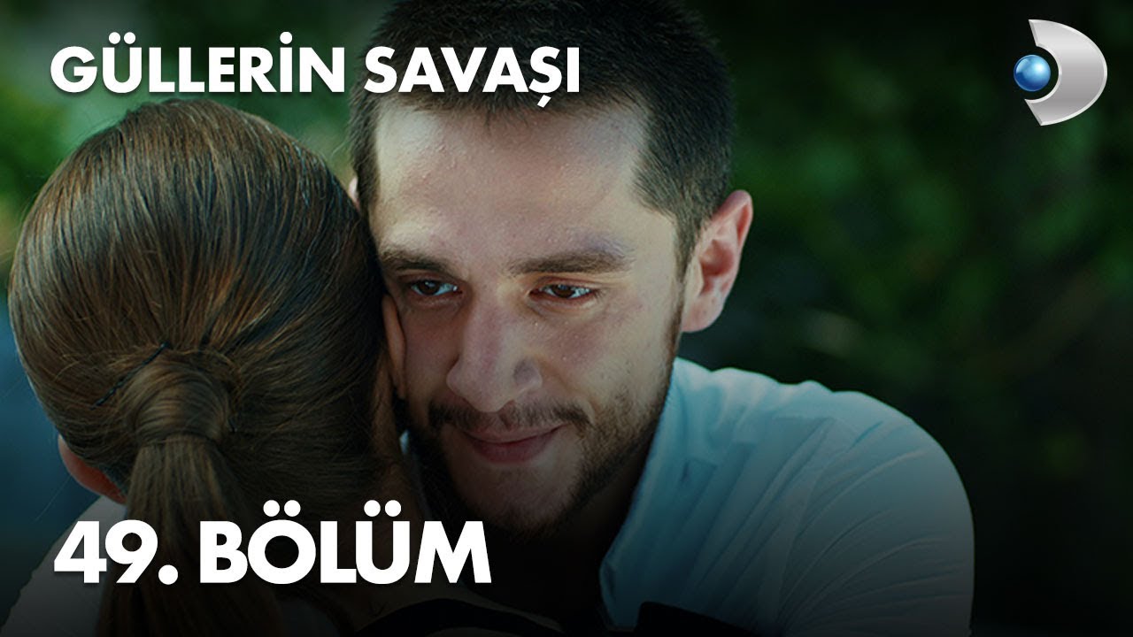 Güllerin Savaşı 49. Bölüm
