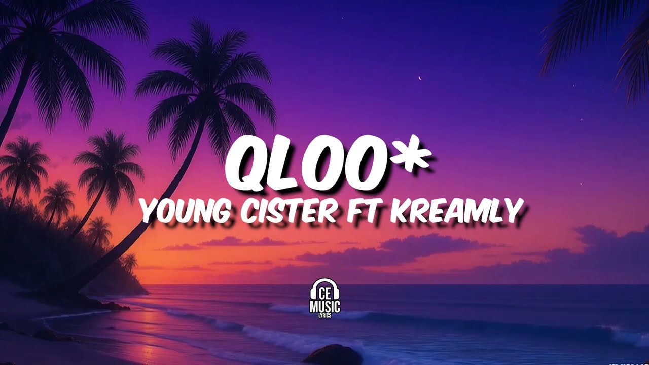 Qloo - Young Cister ft Kreamly (Letras)