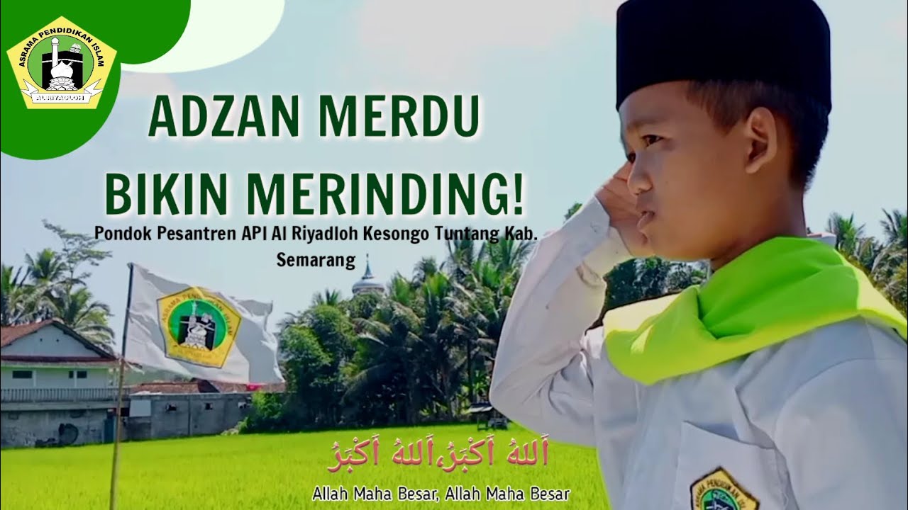 ADZAN MERDU | Santri Pondok Pesantren API AL RIYADLOH kesongo | Ahya'