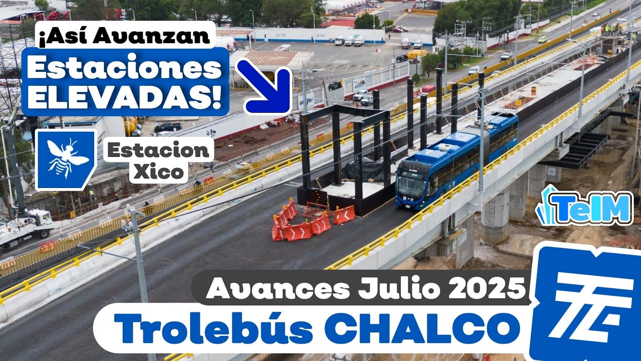 ¡Así van las ESTACIONES ELEVADAS del TROLEBUS a CHALCO! (Julio 2025)