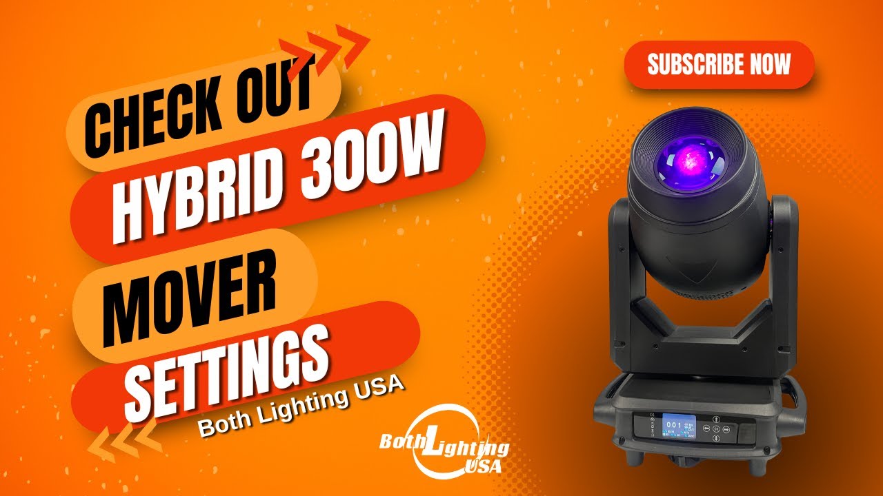Hybrid 300w Beam Spot & Wash Moving Head | Fixture settings Overview | Both LIghting USA