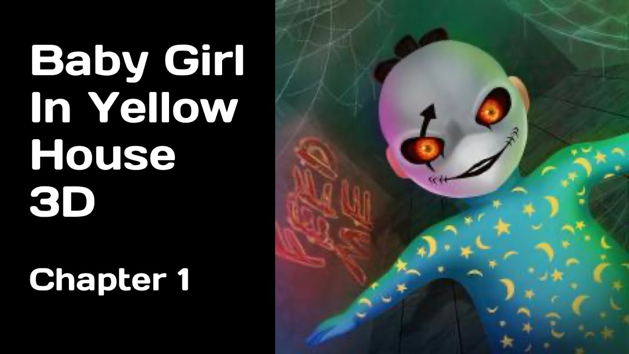 BABY GIRL IN YELLOW HOUSE 3D |  Chapter 1 | Scary Baby House Series | Mobile Game