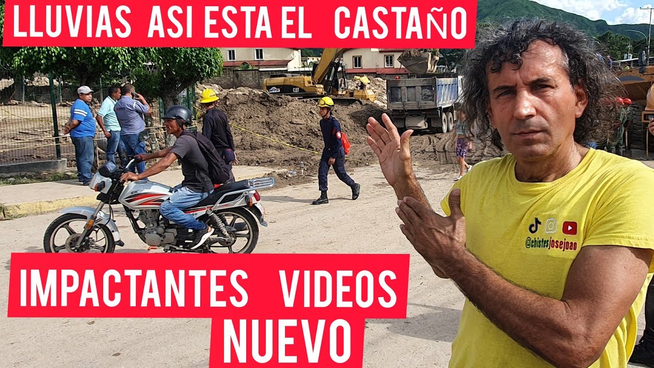Asi Esta El Lugar Del Castaño Por Las Lluvias¡impactantes imágenes De La Zona