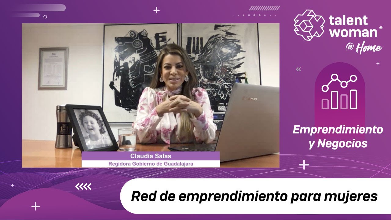 Red de emprendimiento para mujeres - #Talent Woman - #QuédateEnCasa y Aprende #Conmigo