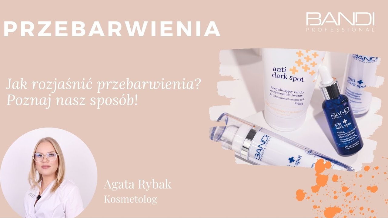 Łatwy sposób na przebarwienia - NOWOŚĆ! Poznaj niezawodny sposób od Bandi!