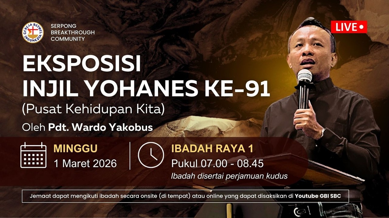 IBADAH PAGI GBI SBC | 07.00 | 1 MARET 2026 | EKSPOSISI INJIL YOHANES KE-91 (Pusat Kehidupan Kita)