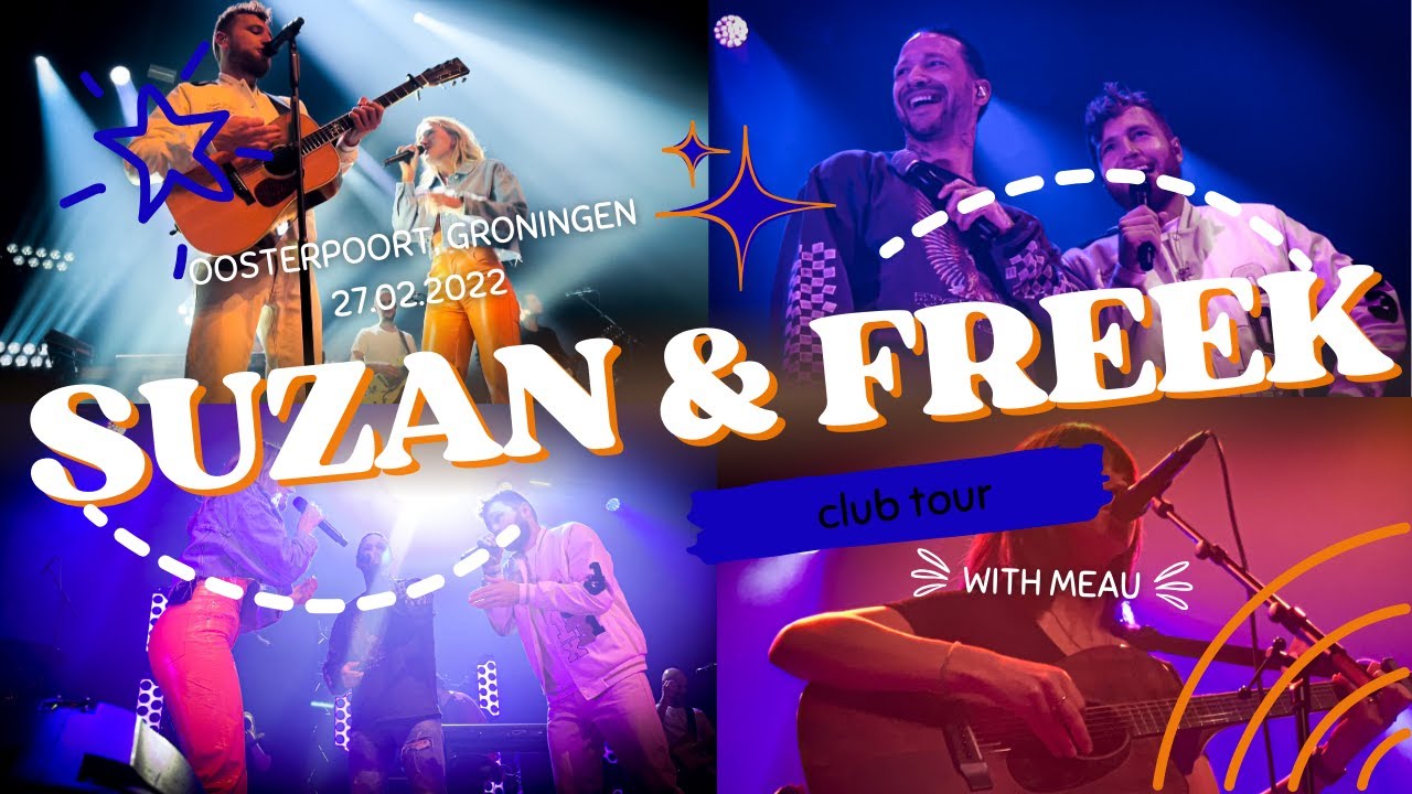 SUZAN & FREEK CLUB TOUR,  DE OOSTERPOORT 27.02.2022 (INCLUDING MEAU & KRAANTJE PAPPIE)