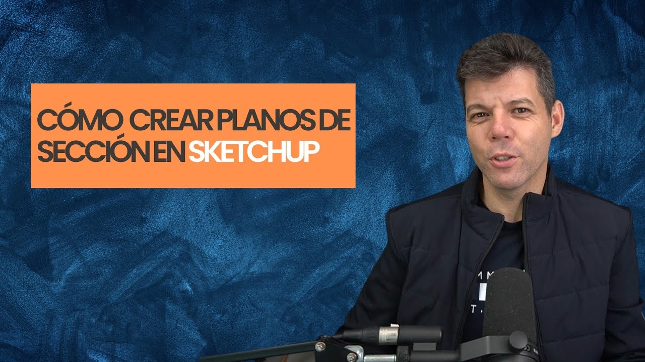 Cómo crear Planos de sección en Sketchup