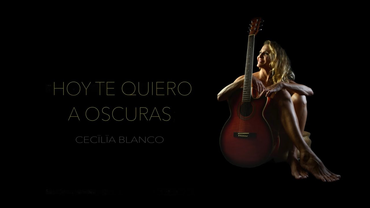 Cecilia Blanco - Hoy Te Quiero a Oscuras (Lyric Video)
