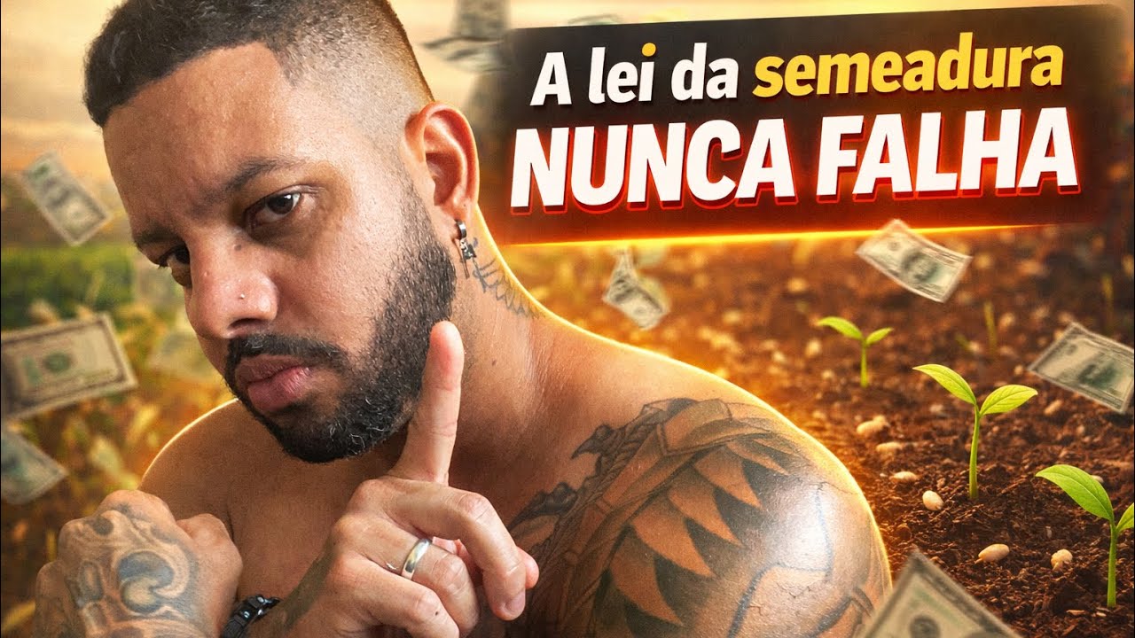 Você colhe o que você planta 