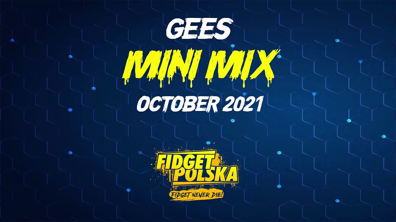 GEES - MINI MIX - OCTOBER 2021 // FIDGET POLSKA