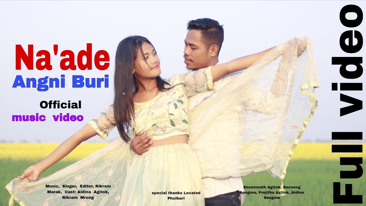 Naade angni buri full video - garo love song - Aidina Agitok, Rikram Mrong