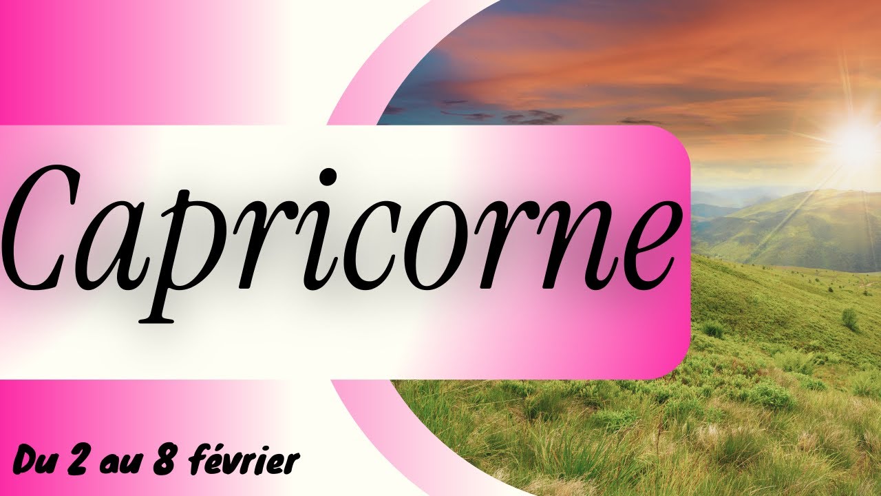 CAPRICORNE ♑️ Une belle SURPRISE se prépare I Du 2 au 8 février