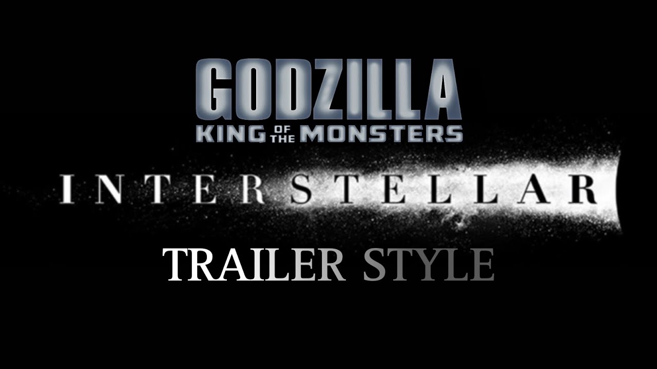 Interstellar | Godzilla: KOTM Trailer Style | (late) 10th anniversary