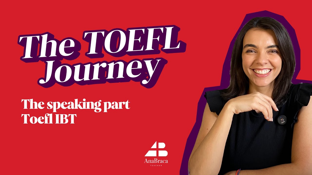TOEFL iBT Journey: Master the Speaking Section | A Complete Guide to Get Started