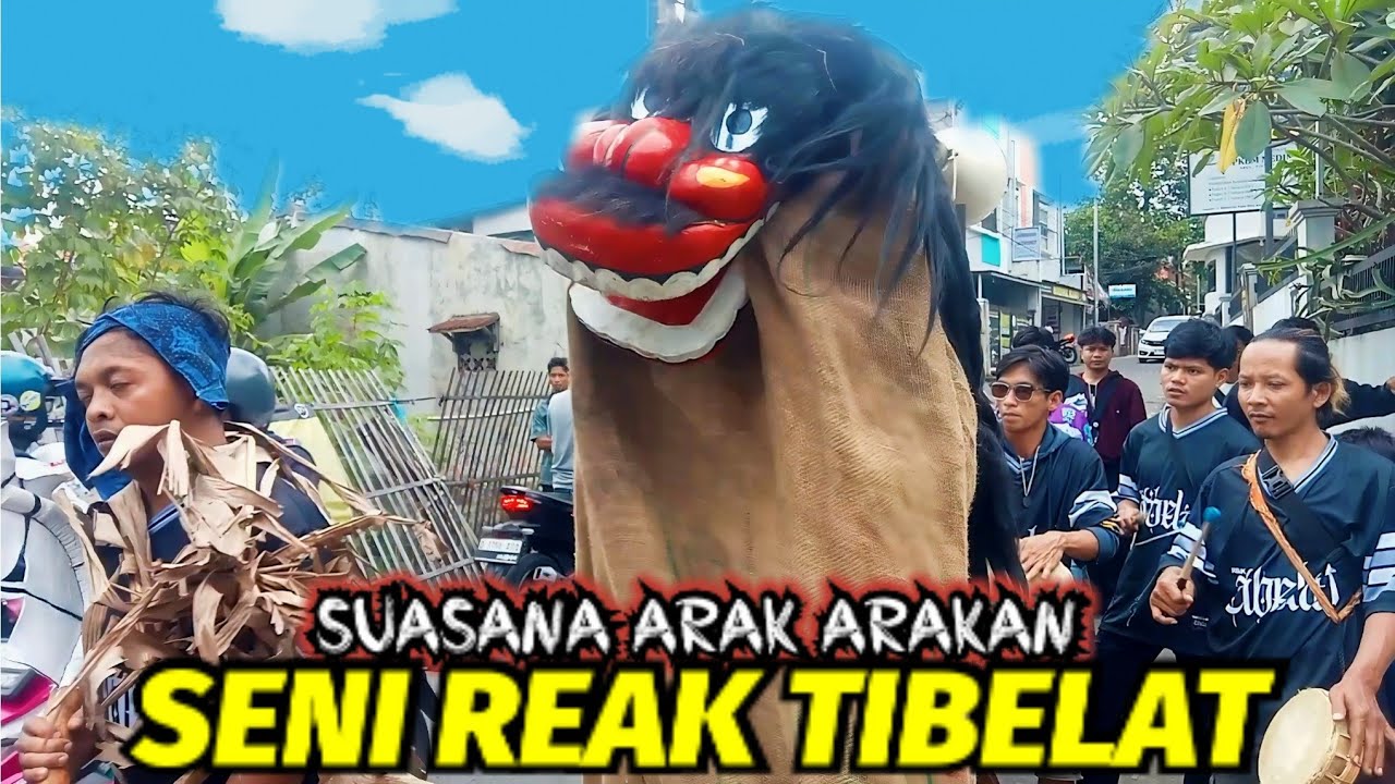 ARAK ARAKAN EDISI ULANG TAHUN SENI REAK TIBELAT