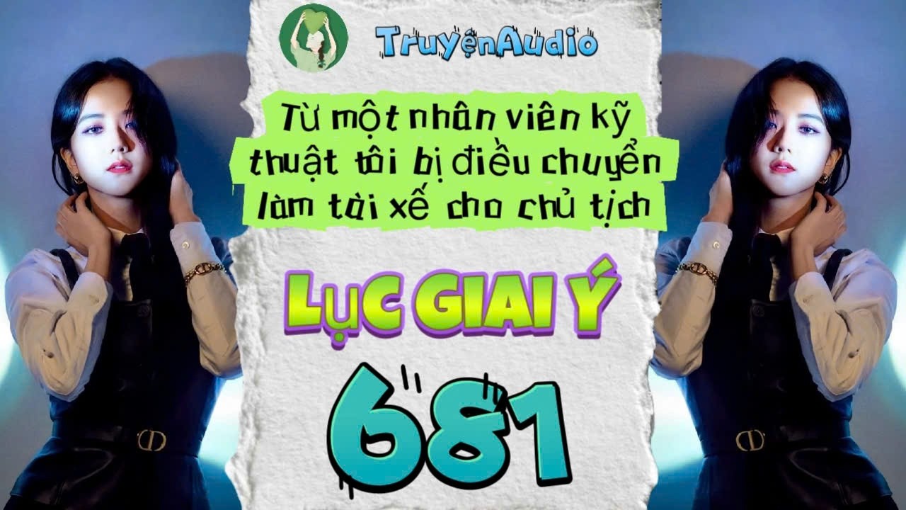 [Truyện Audio] LỤC GIAI Ý 681 [Full] || Lục Giai Ý Audio