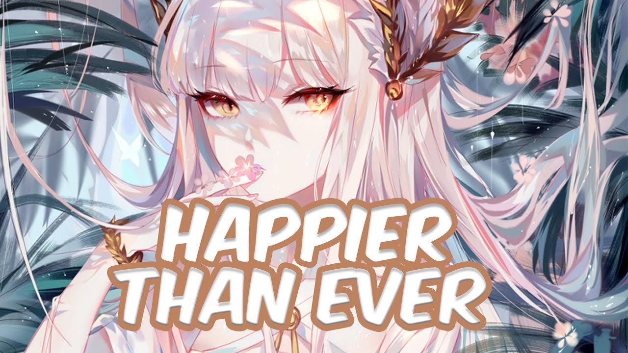 【Nightcore】Billie Eilish - Happier Than Ever || lyrics