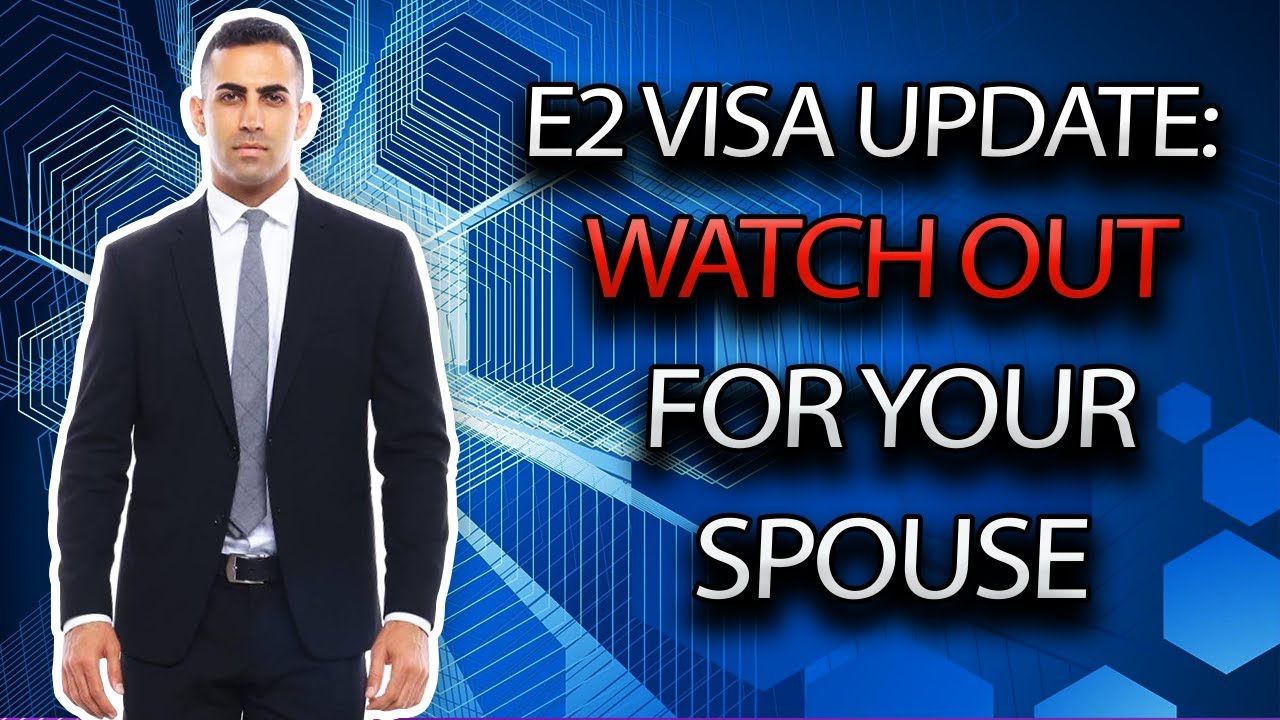 Important Changes to E2 Visa - New Policy for E2 Spouses and Children
