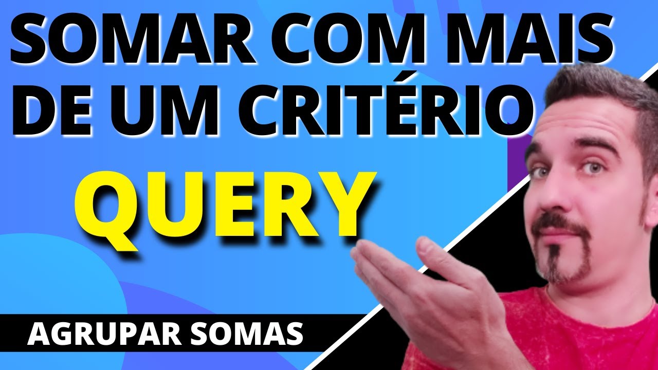 Como AGRUPAR SOMA dentro da QUERY (Sum and Group By) | Planilhas Google