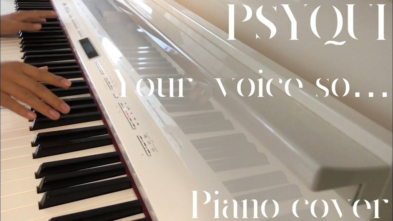 【ピアノ】「Your voice so…」を弾いてみた。[full ver.][PSYQUI feat. such]