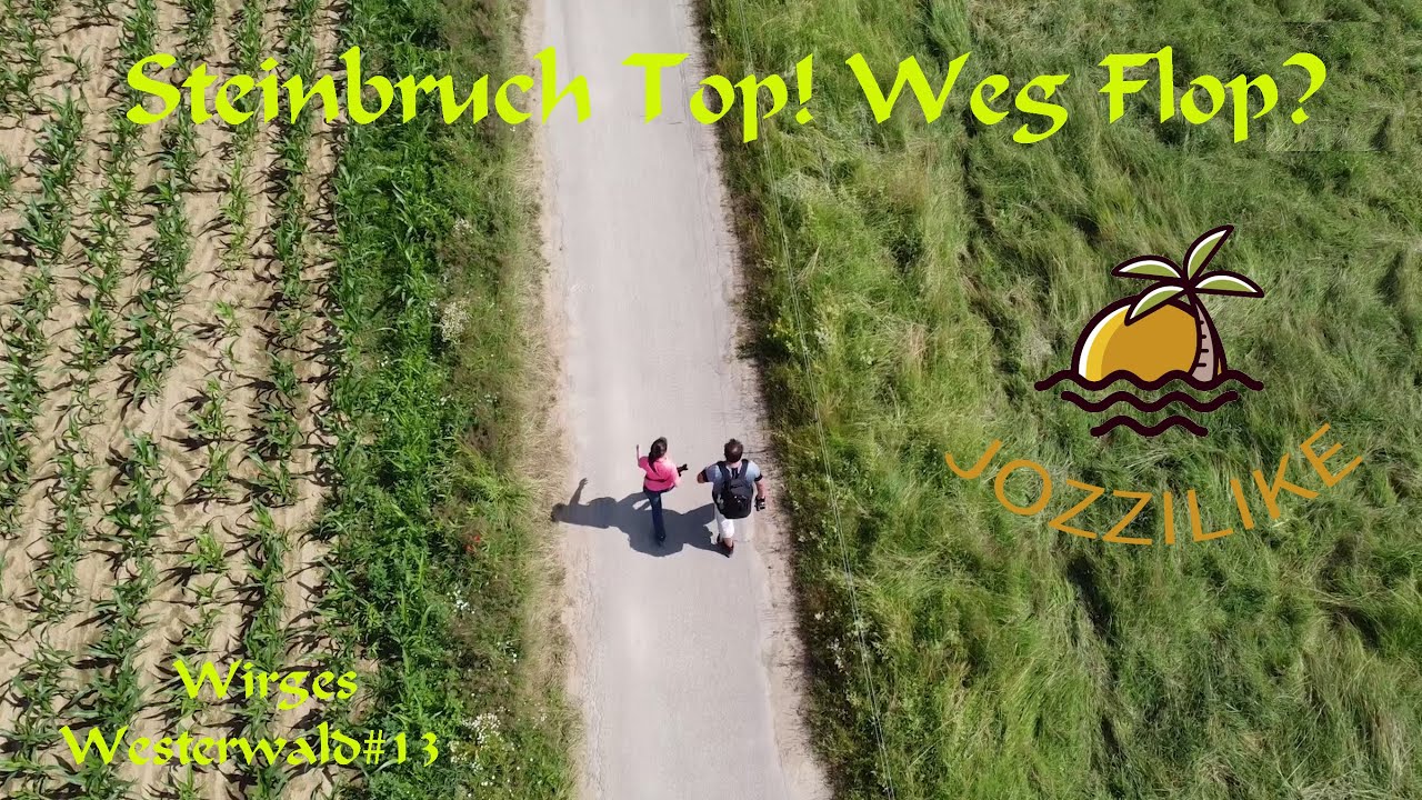 Steinbruch Top! Weg Flop? | Westerwald#13 | Wirges | JOZZILIKE