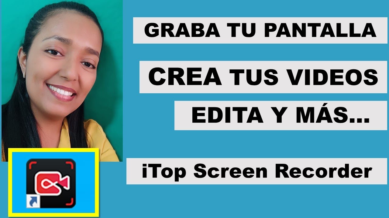 Cómo grabar pantalla con iTop Screen Recorder. EMPIEZA A HACER TUS TUTORIALES con iTop