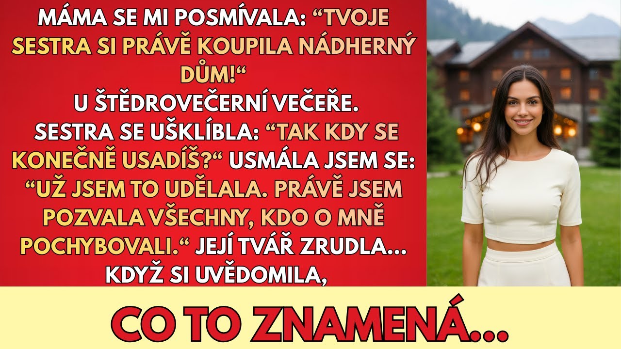 Máma Mě O Vánocích ZESMĚŠNILA: “Sestra Si Koupila Dům! Kdy Se Konečně Usadíš?“ Já Se Jen Usmála A…