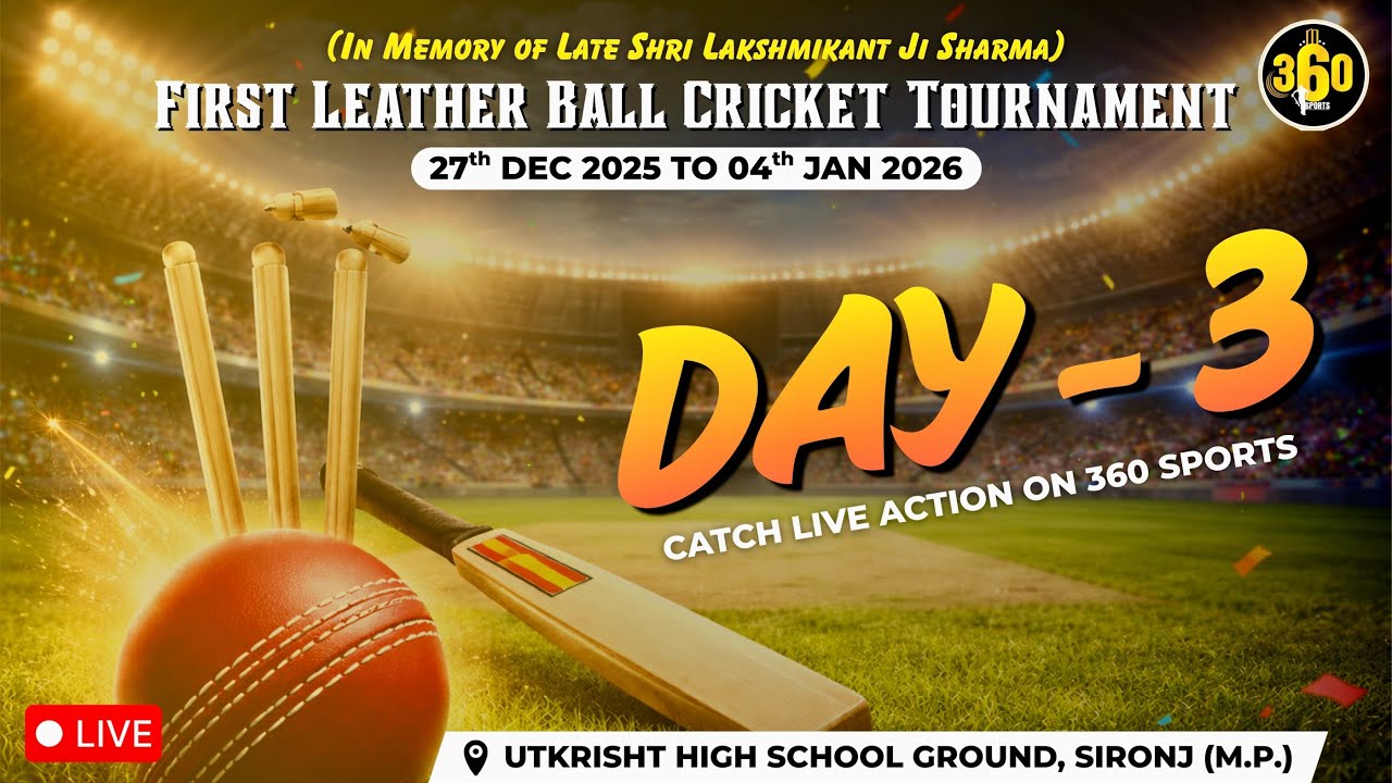 LATE SHRI LAKSHMIKANT SHARMA LEATHER BALL TOURANMEANT  || DAY 3