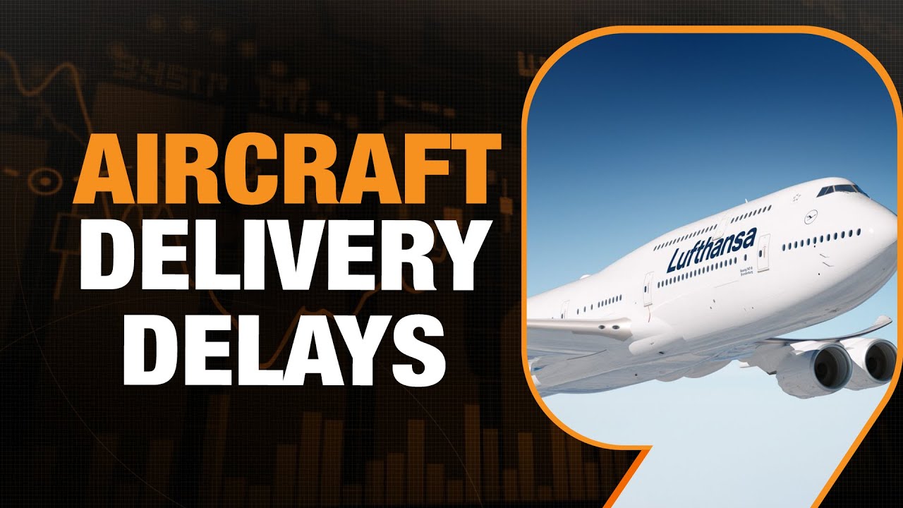 Lufthansa In Crisis | Aircraft Delivery Delays | Impact on Airline Operations | News9