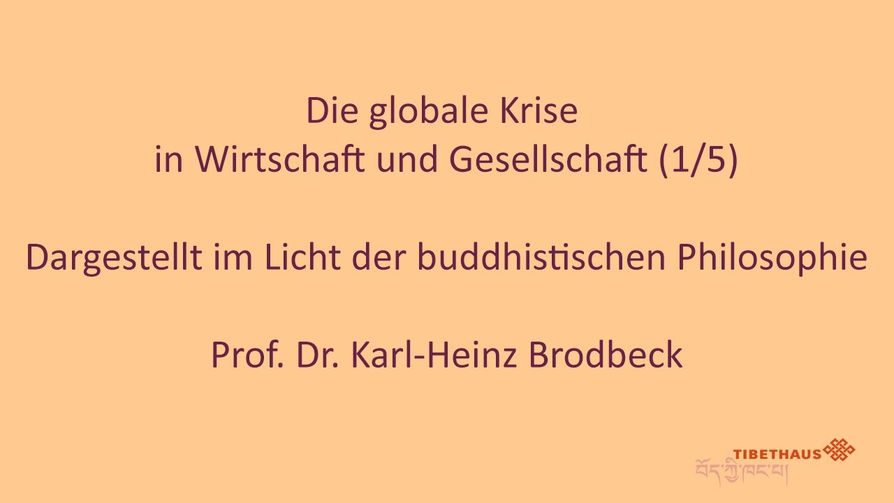 Die globale Krise in Wirtschaft und Gesellschaft (1/5)  &ndash; Prof. Dr. Karl-Heinz Brodbeck