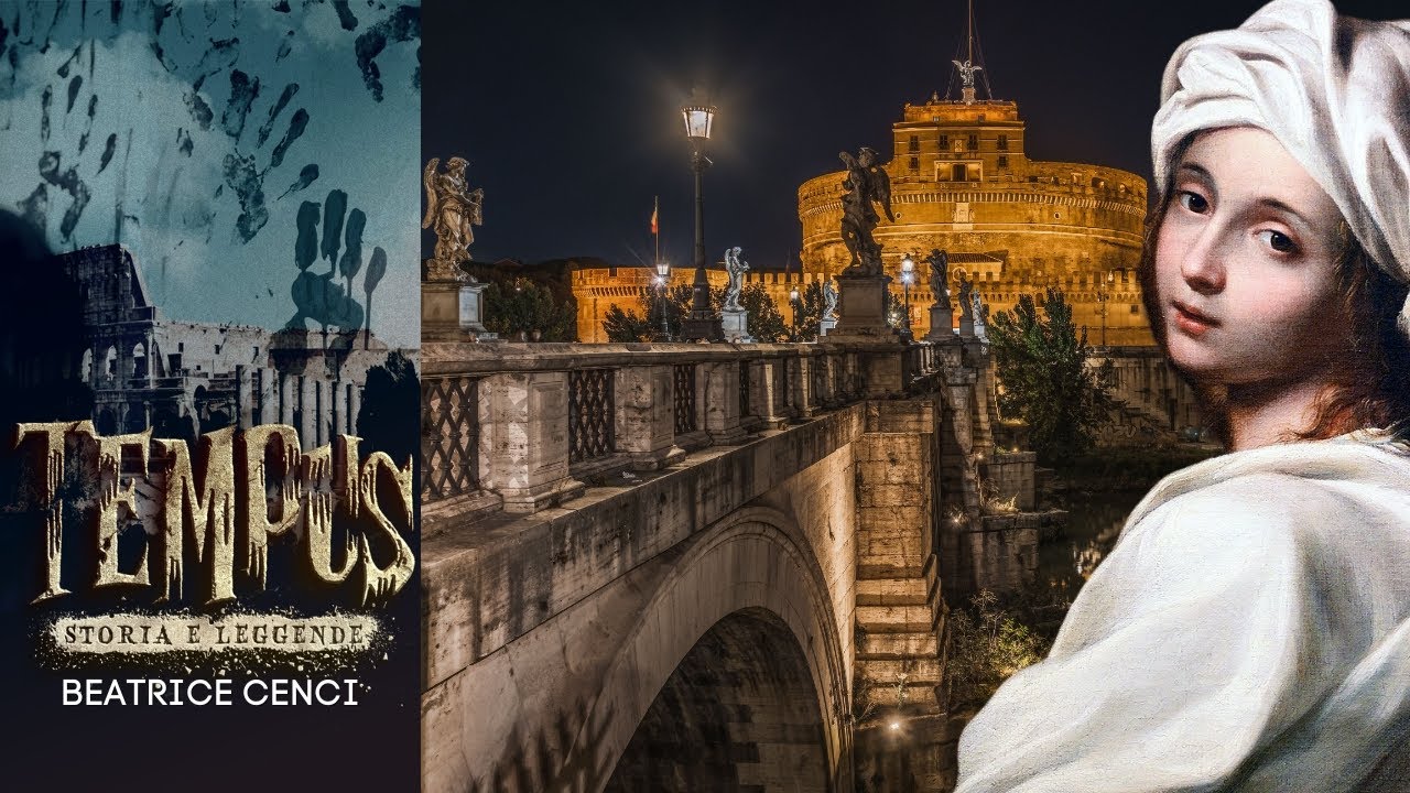 Tempus. Storia e Leggende. Castel Sant'Angelo a Roma e la vicenda di Beatrice Cenci
