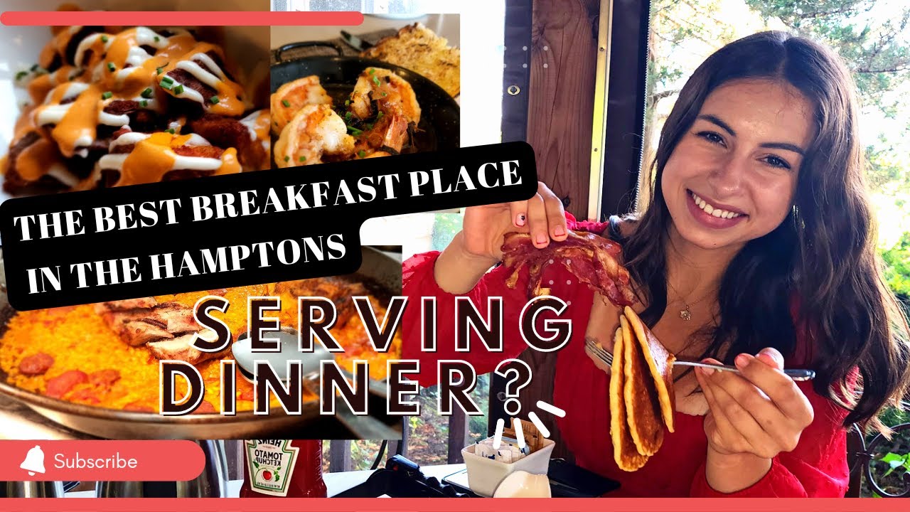 The best breakfast place in the Hamptons New York is serving Dinner?