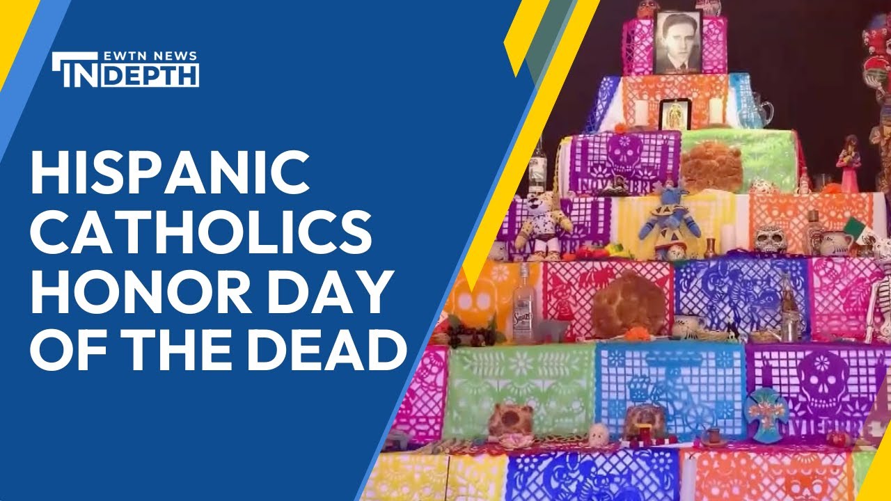 Hispanic Catholics Honor Day of the Dead | EWTN News In Depth November 3, 2023