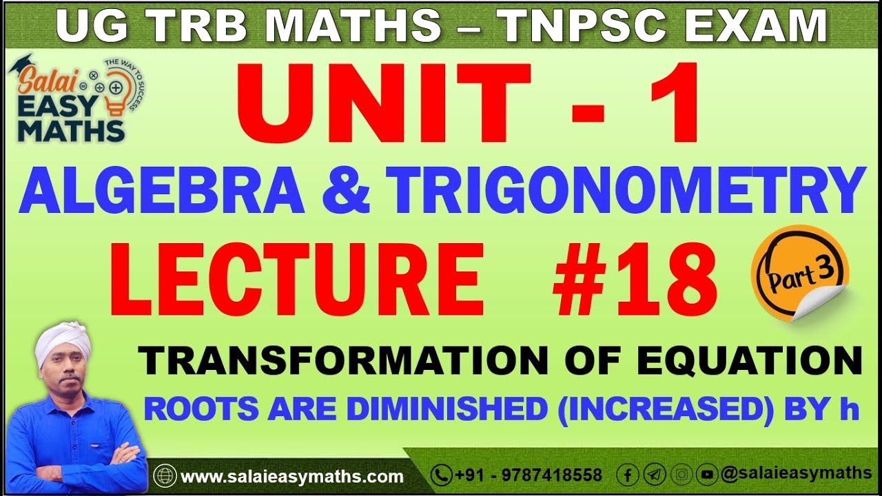 UG TRB | TNPSC | UNIT - 1 - ALGEBRA & TRIGONOMETRY | LECTURE 18 | PART 3 |TRANSFORMATION OF EQUATION