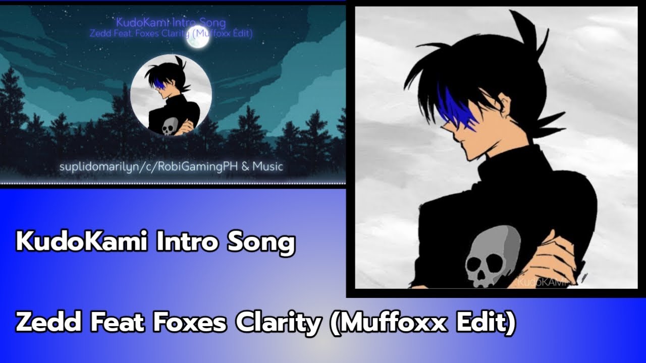 KudoKami Intro Song [Zedd Feat. Foxes Clarity (Muffoxx Edit)]