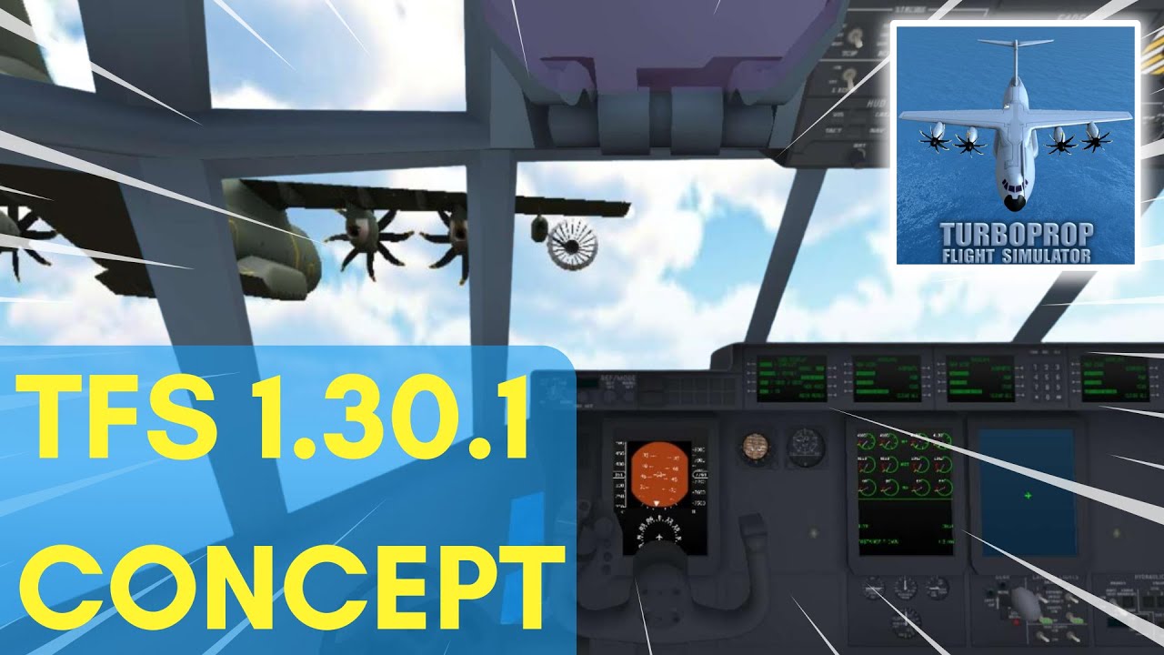 TFS NEW UPDATE: QUICK EDIT | 1.30.1 PREVIEW | Turboprop Flight Simulator