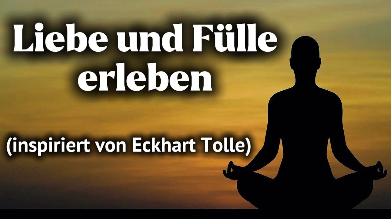 Liebe aus Fülle erleben (inspiriert von Eckhart Tolle) #eckharttolle