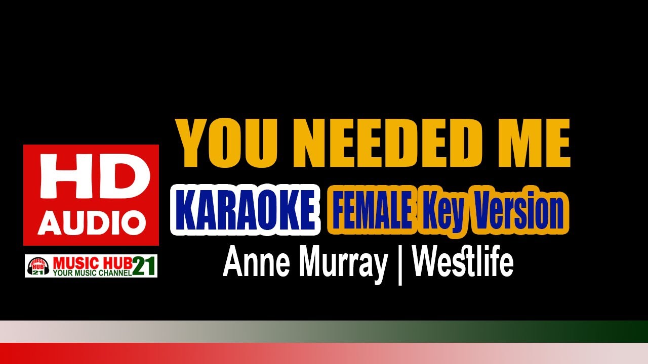 YOU NEEDED ME Karaoke FEMALE Key Version | Anne Murray | Westlife | HD Audio | Music Hub 21