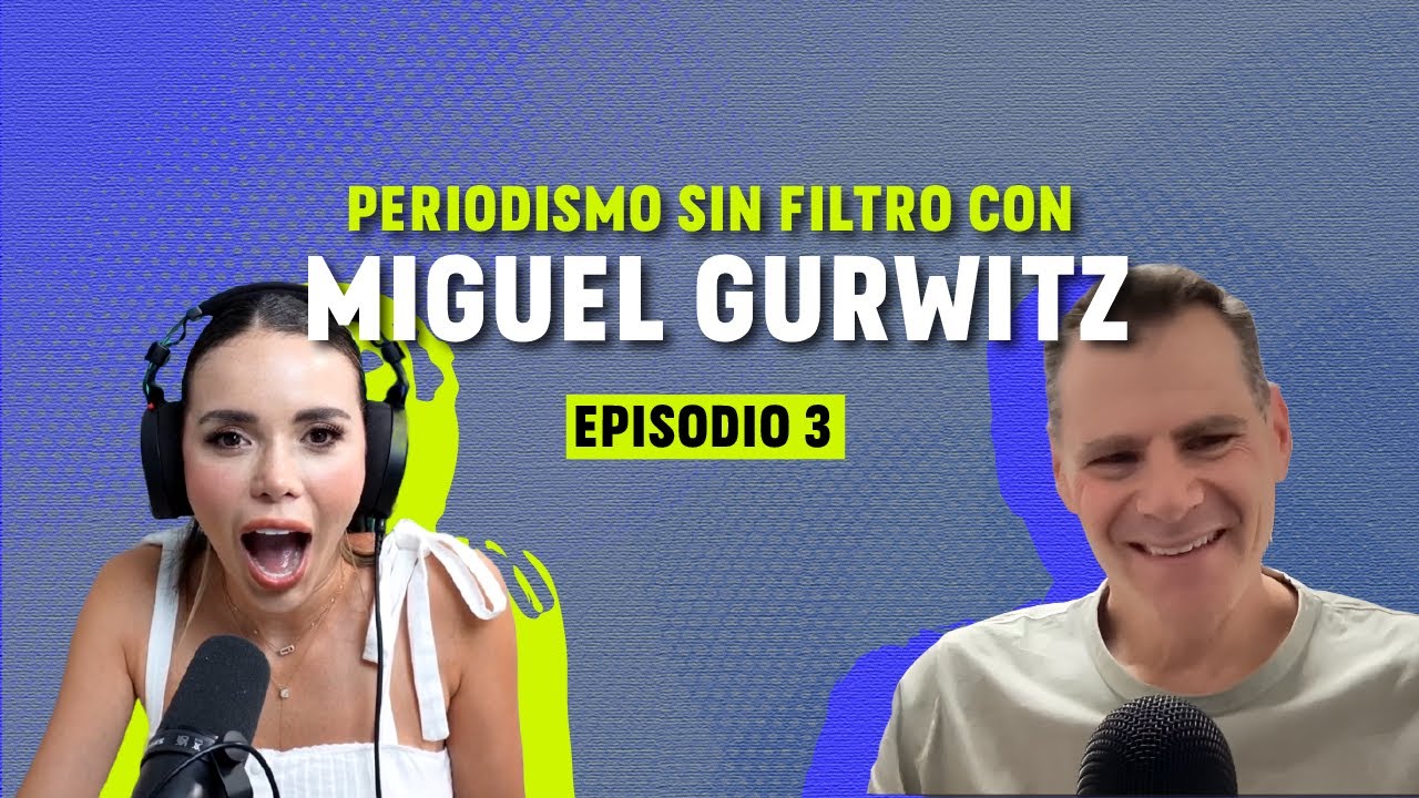 MIGUEL GURWITZ: PERIODISMO SIN FILTRO