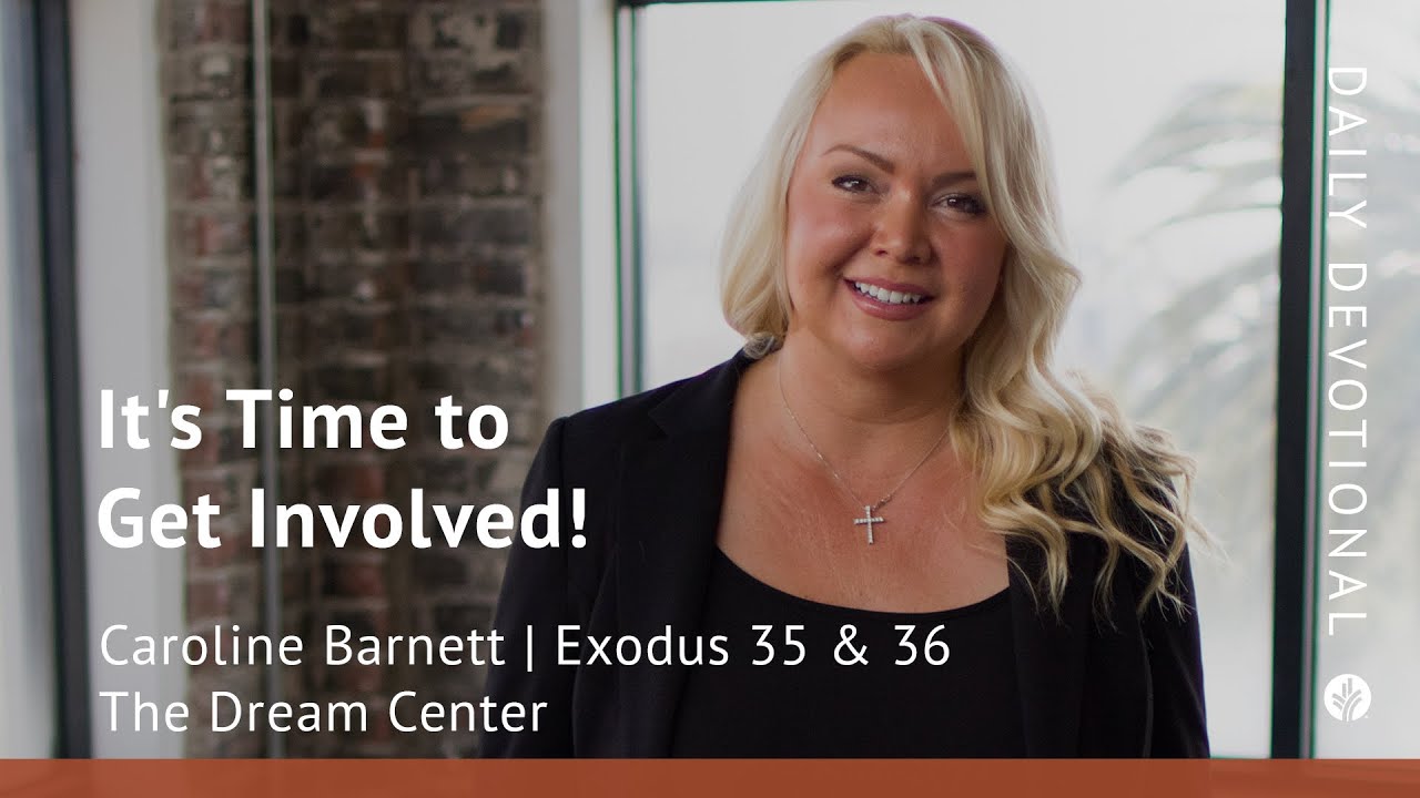 It’s Time to Get Involved! | Exodus 35 & 36 | Our Daily Bread Video Devotional