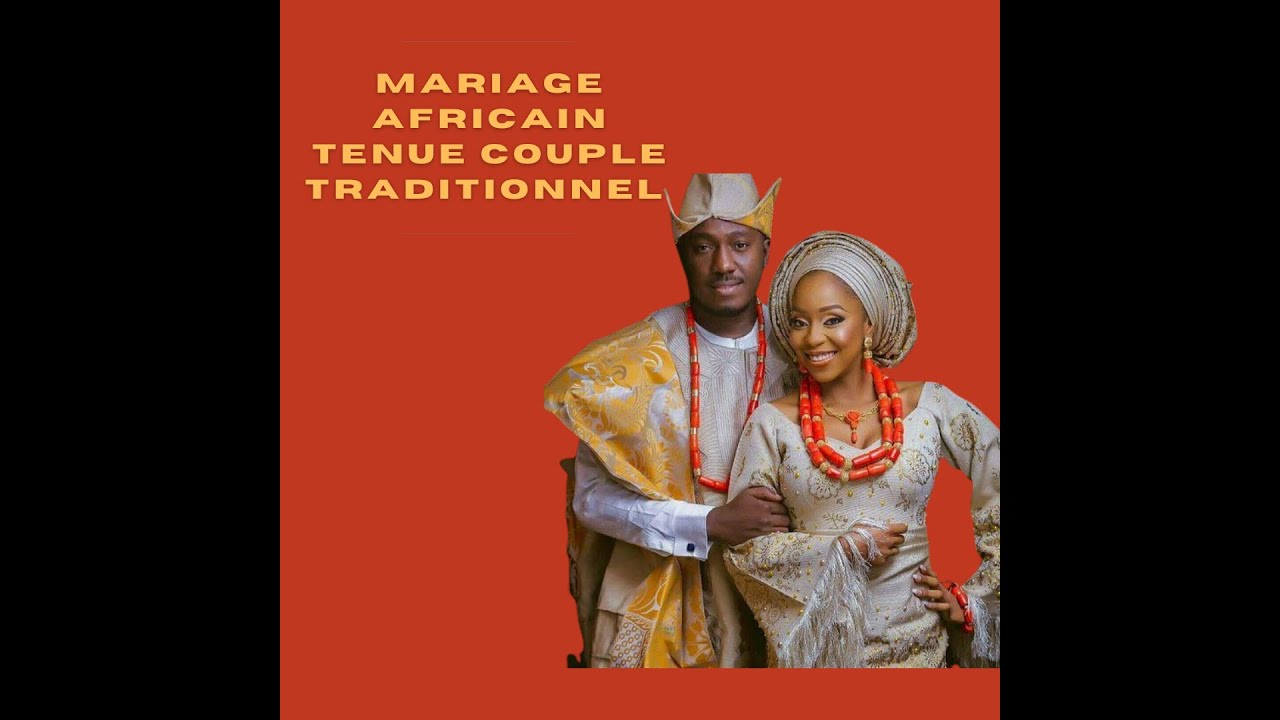MARIAGE AFRICAIN TENUE COUPLE TRADITIONNEL