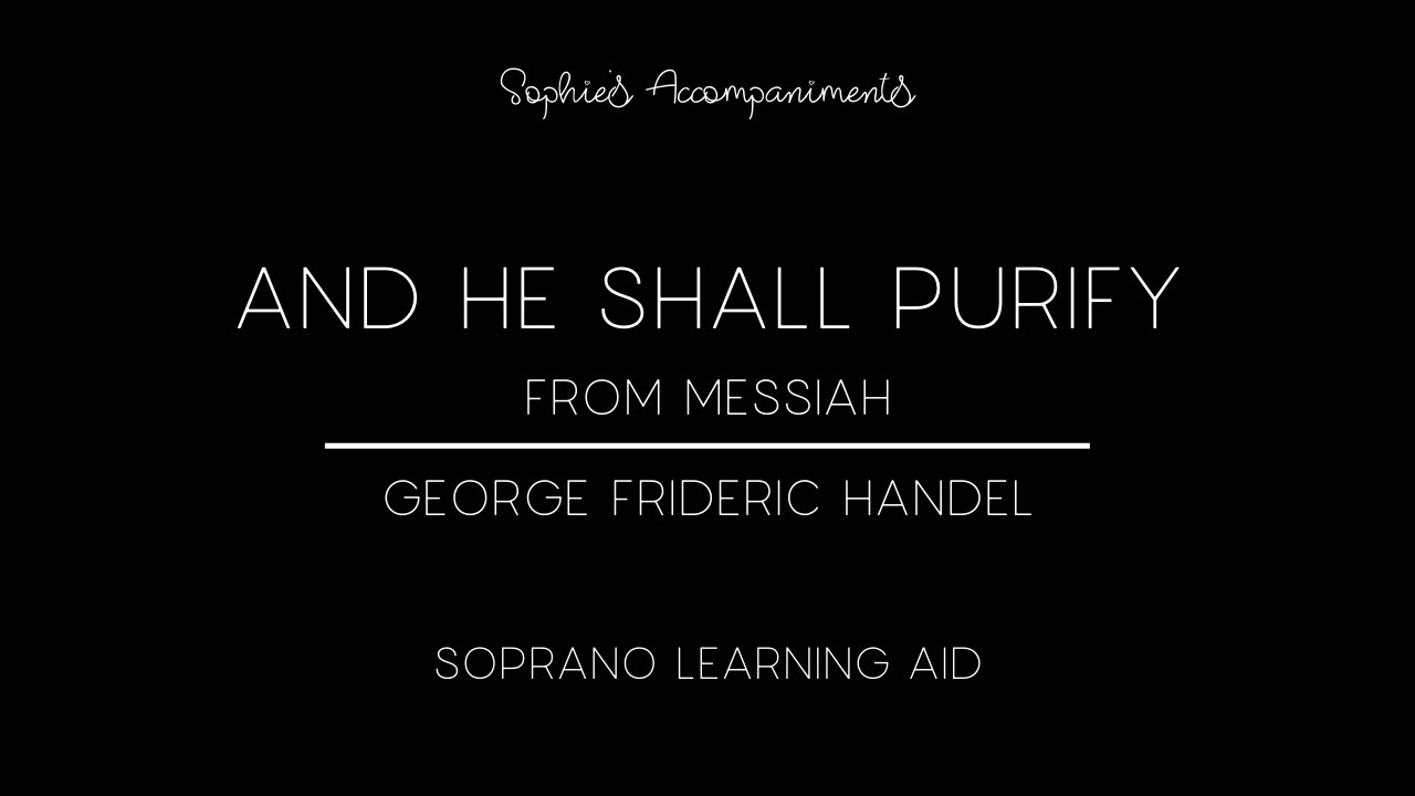 And He Shall Purify from Handel's Messiah - Soprano Learning Aid