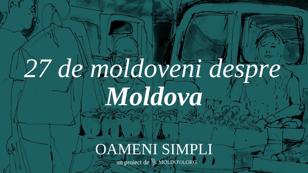 „Sunt mai multe lucruri bune decât rele.” 27 de moldoveni, despre Moldova
