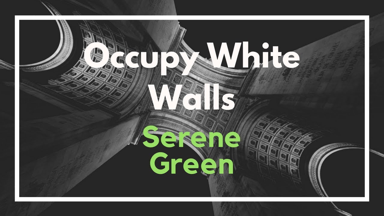 Occupy White Walls - Music | Serene Green