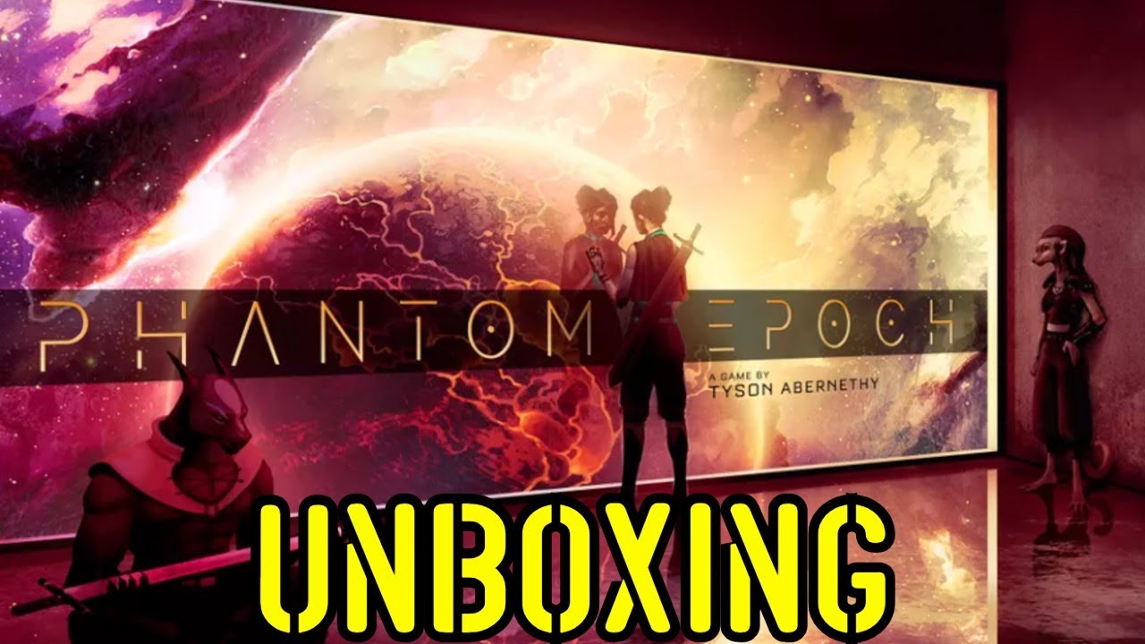 Phantom Epoch - UNBOXING