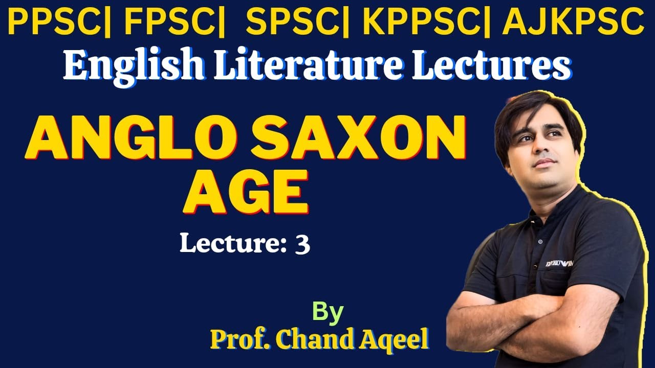 English Lecture Series | Lec. 3 | Anglo Saxon Age | Best for ALL PSC Lecturer English Preparations
