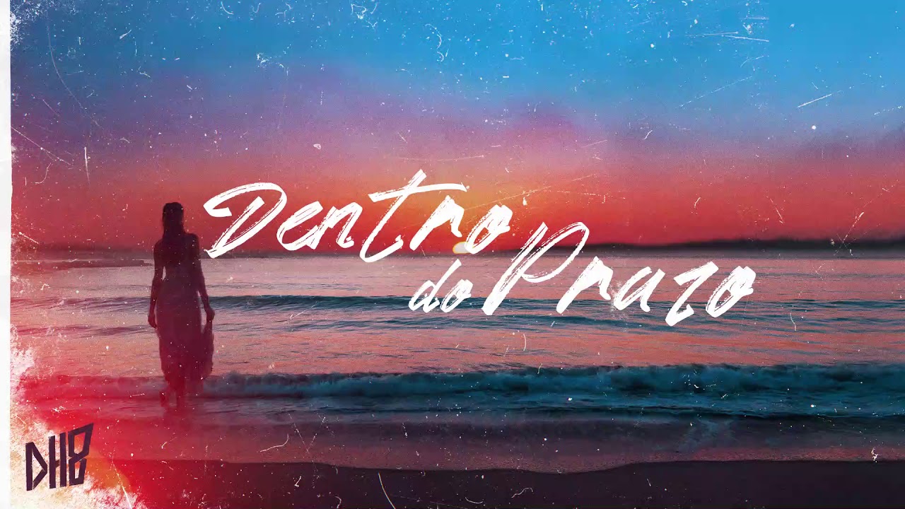 Dentro do Prazo - DH8 | EP Nostalgia Boa